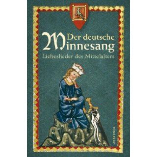 Der deutsche Minnesang. Liebeslieder des Mittelalters Richard Zoozmann 9783866476882 Books