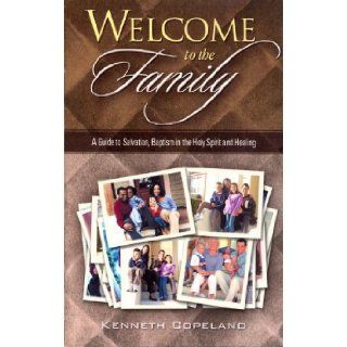 Welcome to the Family Kenneth Copeland 9780938458067 Books