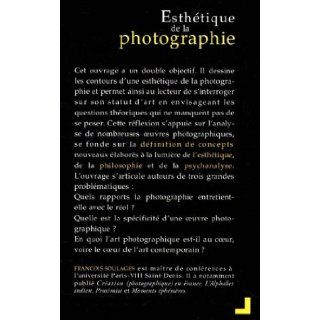Esthtique de la photographie Franois Soulages 9782091908632 Books