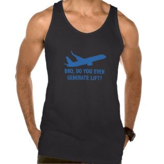 Bro, Do You Even Generate Lift? Tees