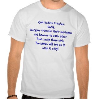 Real Estate CraziesQuick,Everyone transfer theT Shirts