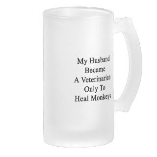 My Husband Became A Veterinarian Only To Heal Monk Coffee Mug