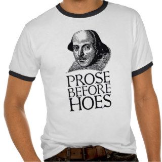 Prose Before Hoes Tee Shirts