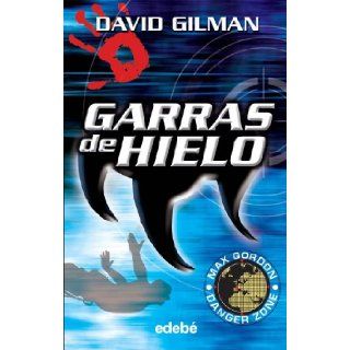 Garras de hielo (Spanish Edition) David Gilman 9788423678464 Books
