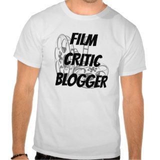 Film Critic Blogger Tee Shirts