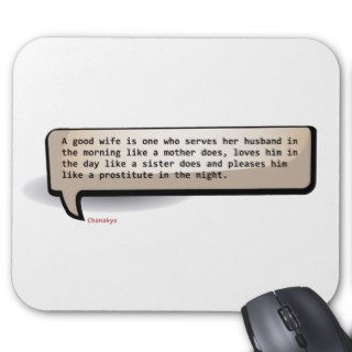 Chanakya A good wife is one who serves her Mouse Pads