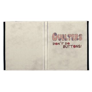 Quilters Don´t Do Buttons iPad Folio Covers