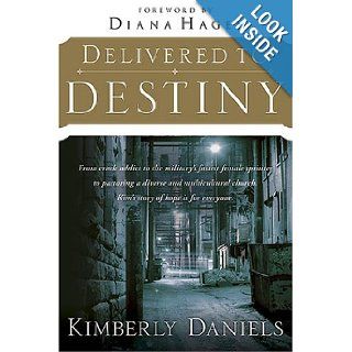 Delivered To Destiny Kimberly Daniels, Diana Hagee Books
