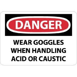 NMC D469R OSHA Sign, Legend "DANGER   WEAR GOGGLES WHEN HANDLING ACID OR CAUSTIC", 10" Length x 7" Height, Rigid Plastic, Black/Red on White Industrial Warning Signs