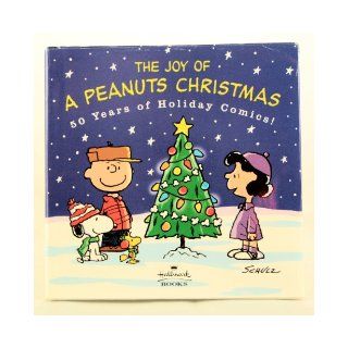 The Joy of a Peanuts Christmas 50 Years of Holiday Comics Charles M. Schulz 0150126285628 Books