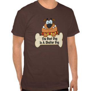 Best Dog  Shelter Dog T Shirts