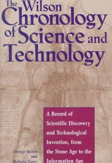 The Wilson Chronology of Science and Technology (Wilson Chronology Series) (9780824209339) George Ochoa, Melinda Corey Books
