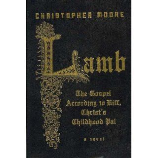 Lamb The Gospel According to Biff, Christ's Childhood Pal [ LAMB THE GOSPEL ACCORDING TO BIFF, CHRIST'S CHILDHOOD PAL BY Moore, Christopher ( Author ) Oct 23 2007 Books