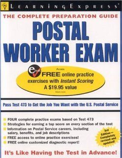 Postal Worker Exam (Postal Worker Exam Pass the 473 Battery Exam to Win a Job in the Postal Service) LearningExpress Editors 9781576855256 Books