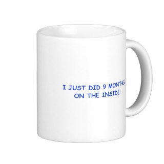 I just did 9 months on the inside COM BLUE.png Coffee Mug