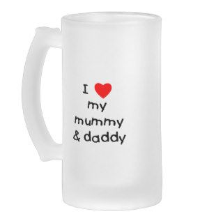 I Love My Mummy & Daddy Mugs