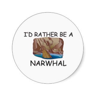 I'd Rather Be A Narwhal Round Stickers