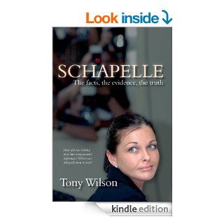 Schapelle The Facts, The Evidence, The Truth eBook Tony Wilson Kindle Store