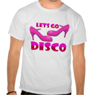 lets go disco clubwear t shirt