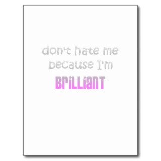 Don't Hate Me Because I'm Brilliant. Post Cards