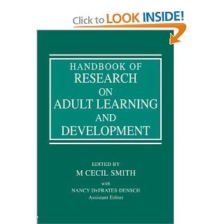 Handbook of Research on Adult Learning and Development (9780805858204) M Cecil Smith, Nancy DeFrates Densch  Assistant Editor Books
