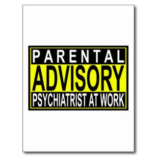 Parental AdvisoryPsychiatrist At Work Post Card