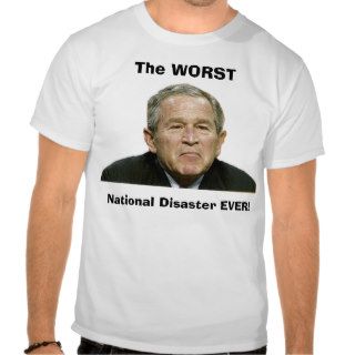The WORST National Disaster EVER Tee Shirt