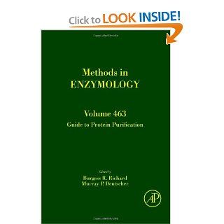 Guide to Protein Purification, Volume 463, Second Edition (Methods in Enzymology) (9780123745361) Richard R Burgess, Murray P. Deutscher Books