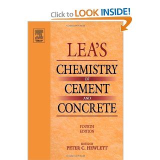 Lea's Chemistry of Cement and Concrete, Fourth Edition Peter Hewlett 9780750662567 Books