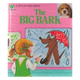 The Big Bark (Original Title Beware of Dog) (Tell A Tale Books) Christine Woyke, Stina Nagel Books