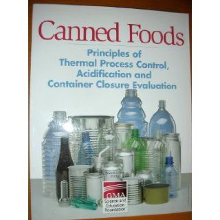 Canned Foods, Principles of Thermal Process Control, Acidification and Container Evaluation. lisa m. weddig 9780937774588 Books