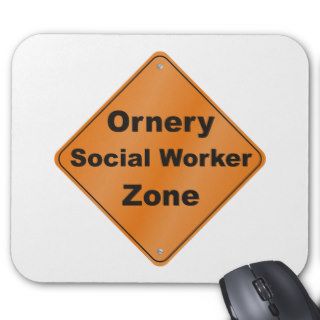 Ornery Social Worker Mouse Pad