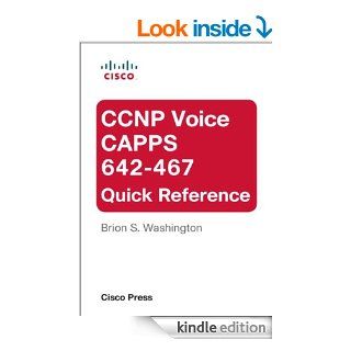 CCNP Voice CAPPS 642 467 Quick Reference eBook Brion Washington Kindle Store