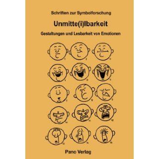 Unmitte(i)lbarkeit Gestaltungen Und Lesbarkeit Von Emotionen (Schriften Zur Symbolforschung) (German Edition) Paul Michel 9783907576793 Books