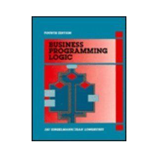 Business Programming Logic (4th Edition) (9780130920652) Jay Singelmann Books