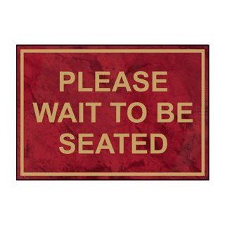 Please Wait To Be Seated Engraved Sign EGRE 15785 GLDonPTWN  Business And Store Signs 