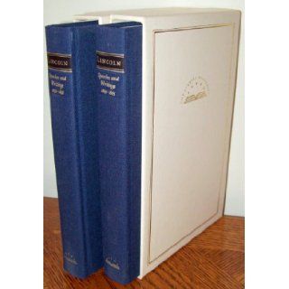 Abraham Lincoln Speeches and Writings Volume I 1832 1858 Speeches, Letters, and Miscellaneous Writings. The Lincoln Douglas Debates; Volume II 1859 1865 Speeches, Letters, and Miscellaneousd Writings, Presidential Messages and Proclamations Don E. (ed