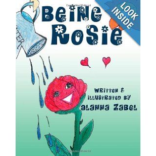 Being Rosie Alanna Zabel 9780988444966 Books
