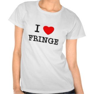 .I Love Fringe T Shirt
