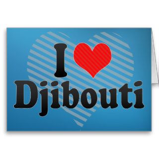 I Love Djibouti Greeting Card