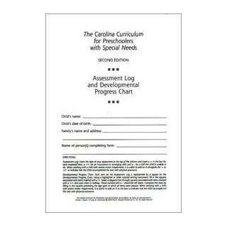 THE CAROLINA CURRICULUM FOR PRESCHOOLERS WITH SPECIAL NEEDS (PAPER FORMS) Assessment Log and Developmental Progress Chart (Package of 10) Nancy Johnson Martin Ph.D., Bonnie Hacker "M.H.S. OTR/L", Susan Attermeier "Ph.D. PT" 978155766