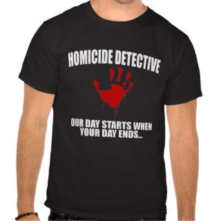 Homicide Detective T shirts
