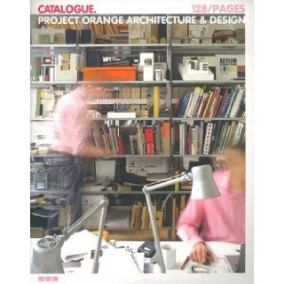 Catalogue Project Orange Architecture & Design Sarah Jackson 9781901033540 Books