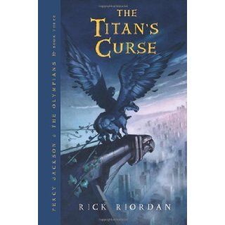 The Titan's Curse (Percy Jackson and the Olympians, Book 3) 1st (first) Edition by Riordan, Rick published by Disney Hyperion (2007) Hardcover Books