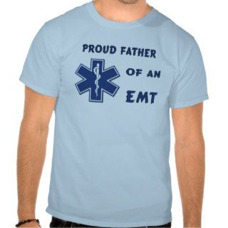 A Proud Dad Of An EMT Shirts