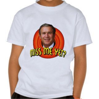 Miss Me Yet? George W Bush Kids T Shirt