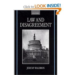 Law and Disagreement Jeremy Waldron 9780198262138 Books
