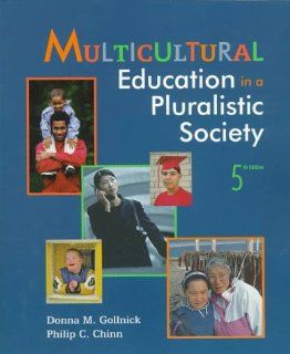 Multicultural Education in a Pluralistic Society Donna M. Gollnick, Philip C. Chinn 9780132695725 Books