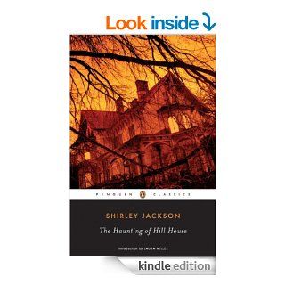 The Haunting of Hill House (Penguin Classics) eBook Shirley Jackson, Laura Miller Kindle Store