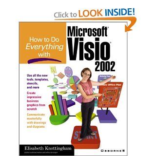 How to Do Everything With Microsoft Visio 2002 (How to Do Everything Series) Elisabeth Knottingham 9780072133653 Books